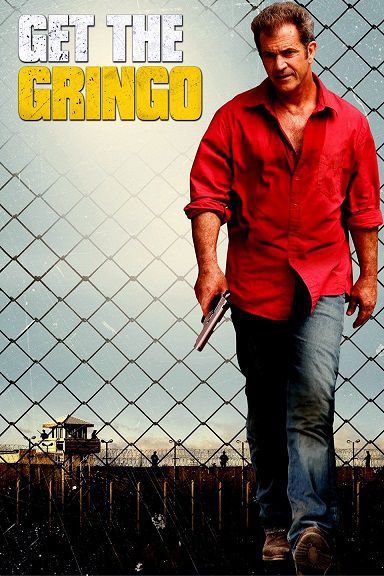 دانلود فیلم Get the Gringo 2012