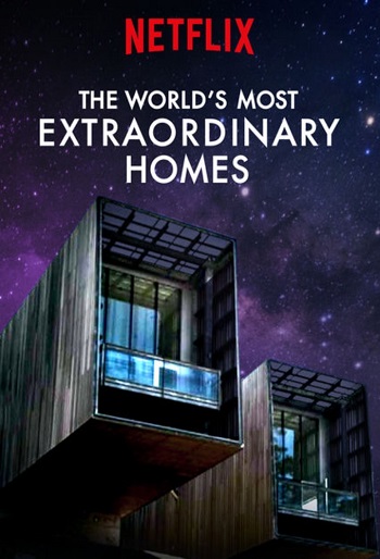 دانلود سریال The World’s Most Extraordinary Homes دانلود سریال The World’s Most Extraordinary Homes
