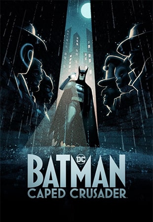 دانلود انیمیشن سریالی Batman: Caped Crusader بتمن: شوالیه شنلپوش